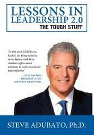 Lessons In Leadership 2.0-The Tough Stuff de Steve Adubato