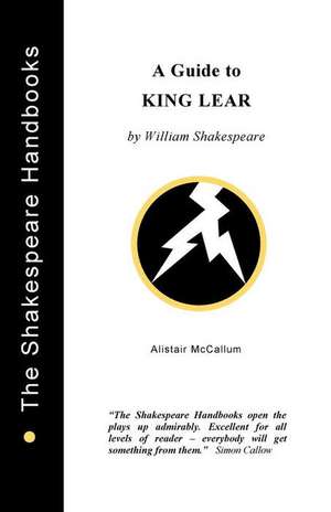 A Guide to King Lear de Alistair McCallum