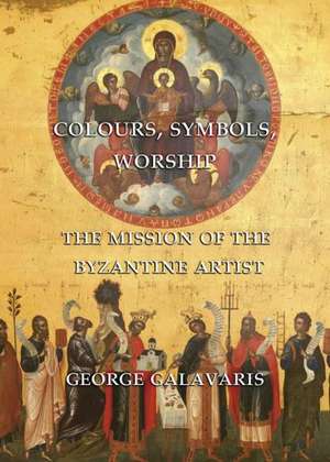 Colours, Symbols, Worship de George Galavaris