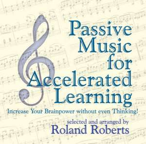 Passive Music for Accelerated Learning de Roland Roberts