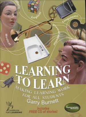 Learning to Learn: Making Learning Work for All Students de Garry Burnett