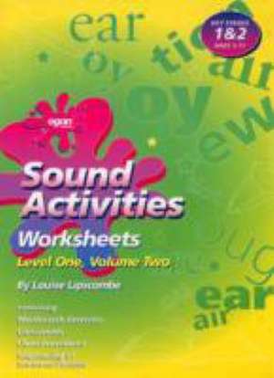 Sounds Activities : Worksheets Level 1 v. 2 de Louise Lipscombe