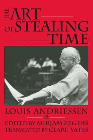 The Art of Stealing Time de Louis Andriessen