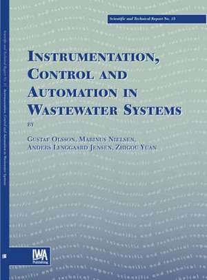 Instrumentation, Control and Automation in Wastewater Systems de Gustaf Olsson