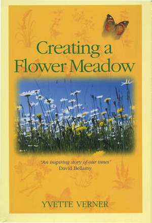 CREATING A FLOWER MEADOW de YVETTE VERNER