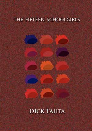 The Fifteen Schoolgirls de Dick Tahta