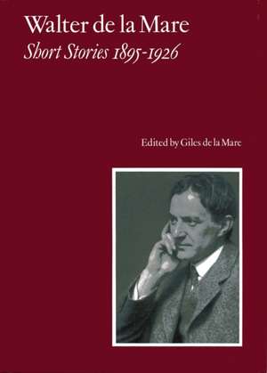 Walter de la Mare, Short Stories 1895-1926 de Walter De La Mare