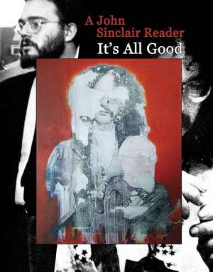 It's All Good: A John Sinclair Reader + CD de John Sinclair