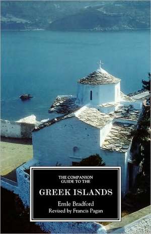 The Companion Guide to the Greek Islands de Estate Of Ernle Bradford