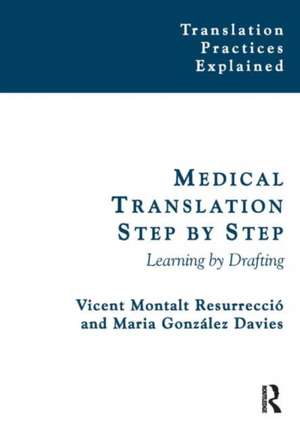 Medical Translation Step by Step: Learning by Drafting de Vicent Montalt