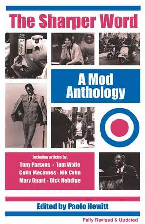 The Sharper Word: A Mod Anthology de Paolo Hewitt