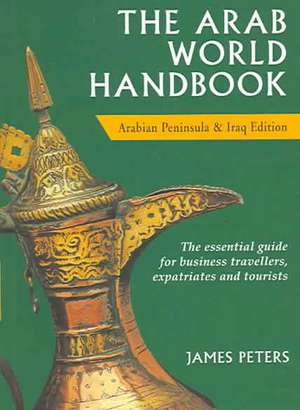 The Arab World Handbook de James Peters