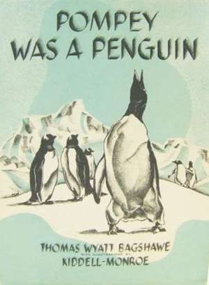 POMPEY WAS A PENGUIN de Thomas Wyatt Bagshawe