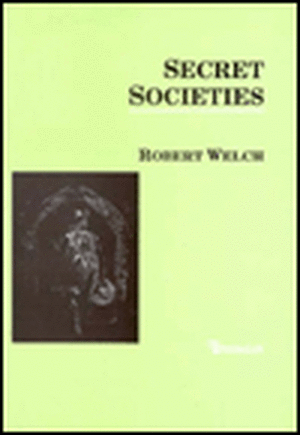 Secret Societies de Robert Welch