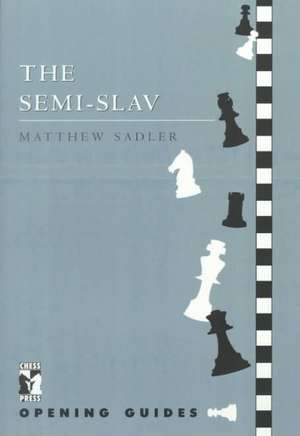 Semi-Slav: Finding Pleasure Within de Matthew Sadler