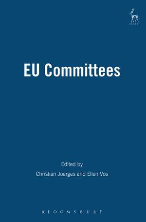 EU Committees: Social Regulation, Law and Politics de Christian Joerges