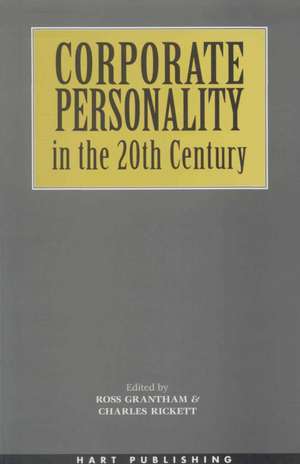 Corporate Personality in the 20th Century de Ross Grantham