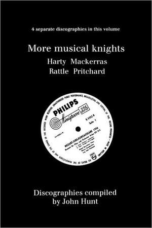 More Musical Knights. 4 Discographies. Hamilton Harty, Charles Mackerras, Simon Rattle, John Pritchard. [1997].: Will She Surrender to a Life of Sexual Slavery? de John Hunt