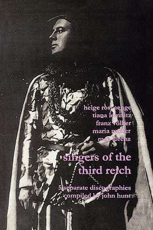 Singers of the Third Reich. 5 Discographies de John Hunt