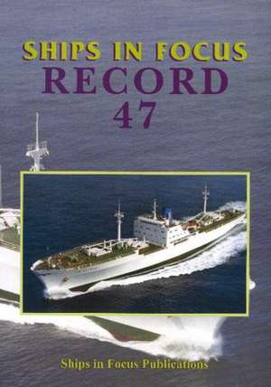 Ships in Focus Record 47 de Ships In Focus Publications