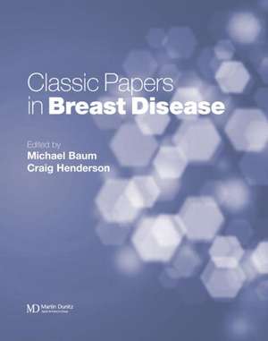 Classic Papers in Breast Disease de Michael Baum