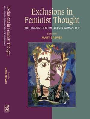 Exclusions in Feminist Thought – Challenging the Boundaries of Womanhood de Mary Brewer