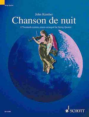 Chanson de Nuit (Night Song): 8 Twentieth-Century Pieces Arranged for String Quartet de John Kember