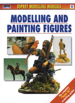 Modelling and Painting Figures de Rodrigo Hernandez Cabos