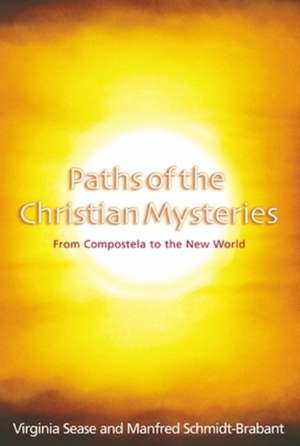 Paths of the Christian Mysteries de Virginia Sease