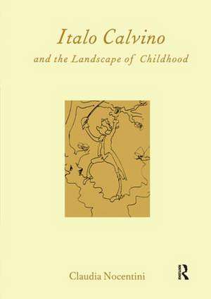 Calvino and the Landscape of Childhood de University of Edinburgh) Claudia Nocentini (Lecturer in Italian