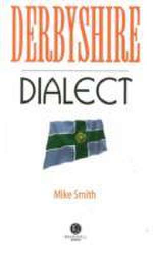 Derbyshire Dialect de Mike Smith