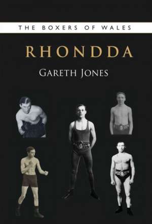 The Boxers of Rhondda de Gareth Jones