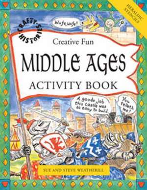 MIDDLE AGES ACTIVITY BOOK de Sue Weatherill