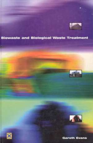 Biowaste and Biological Waste Treatment de Gareth Evans