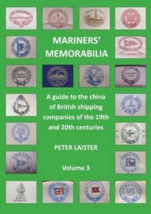 Mariners' Memorabilia Volume 3 de Peter Laister