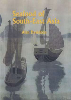 Davidson, A: Seafood of South-East Asia de Alan Davidson