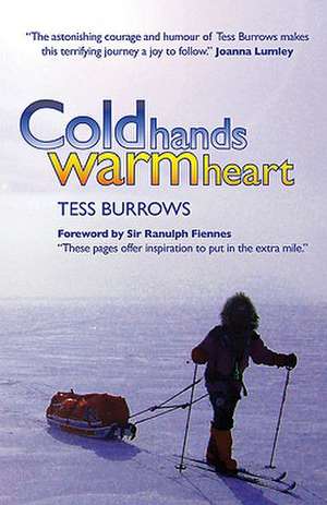 Cold Hands, Warm Heart: On the Road to Africa de Tess Burrows