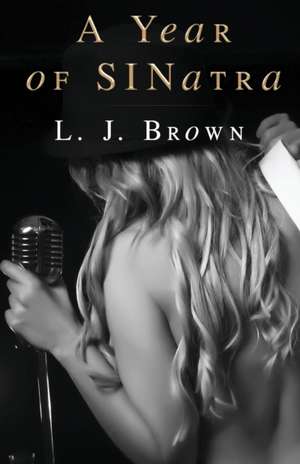 A Year of SINatra de L. J. Brown