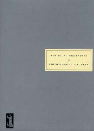 The Young Pretenders de Edith Henrietta Fowler