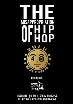 The Misappropriation of Hip-Hop de Dj Fingers