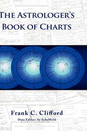 The Astrologer's Book of Charts (Hardback) de Frank C. Clifford