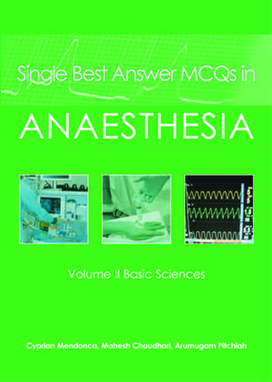 Single Best Answer MCQs in Anaesthesia de Dr. Cyprian Mendonca