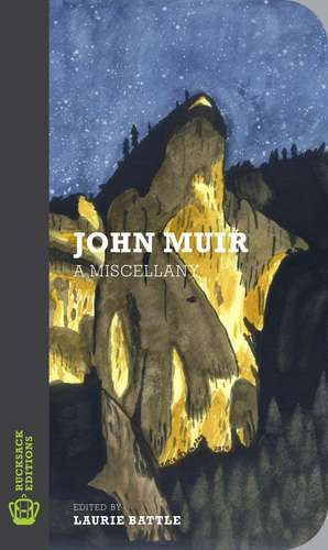 John Muir: A Miscellany de Laurie Battle