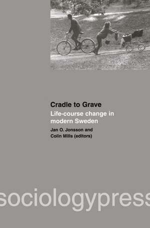 Cradle to Grave: Life-Course Change in Modern Sweden de Jan O. Jonsson