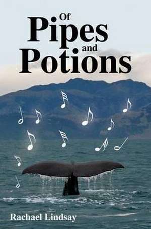 Of Pipes and Potions de RACHAEL LINDSAY