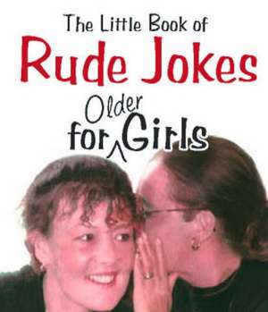 Little Book of Rude Jokes for Older Girls de Martin Ellis