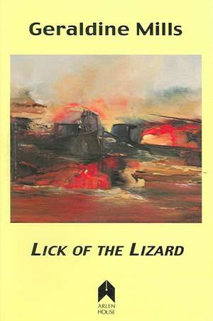 Lick of the Lizard de Geraldine Mills