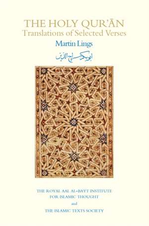 The Holy Qur'an: Translations of Selected Verses de Martin Lings