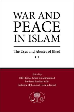 War and Peace in Islam de Ghazi Bin Muhammad