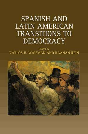 Spanish and Latin American Transitions to Democracy de Carlos H Waisman